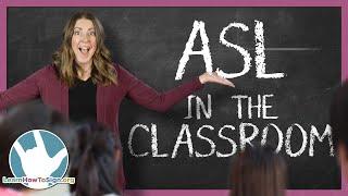 How to Use ASL In The Classroom (Learn 25 Signs)