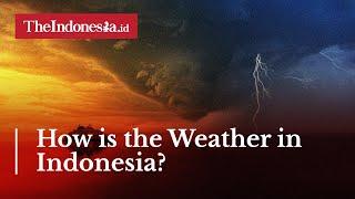 How is the Weather in Indonesia?