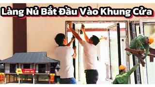 ''BẮN TÔN VÌ KÈO ,LẮP CỬA SỔ'' KHUNG NHÔM CỬA KÍNH LÀNG NỦ ĐANG DẦN HỒI SINH