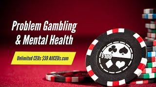 Problem Gambling and Mental Health | Addiction Counseling Skills