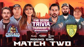 8-Chicago vs. 9-Smockin | Rd 1, Match 2 - The Dozen Trivia Tournament IV