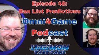 Omni4Game Podcast Ep. 48 Ben Joins Our Ban List Discussion! | Digimon Card Game | BT17 Secret Crisis