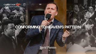 Sunday - June 23, 2024 - Conforming to Heaven's Pattern - David Puentes