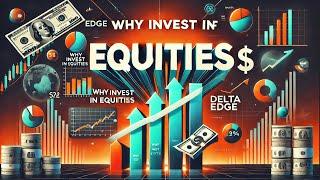 What are the benefits of investing in equities? | Delta Edge Artificial Intelligence