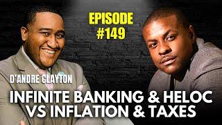 Infinite Banking & HELOCs vs Taxes & Inflation