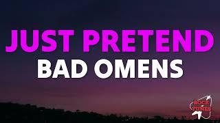 Bad Omens - Just Pretend (Lyrics) 