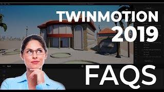 TWINMOTION 2019 - FAQS