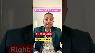 Expired BRP / BRC and Right to Work checks, Right to Rent checks