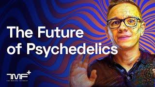 The Future of Psychedelics in Medicine