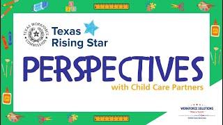 Texas Rising Star Perspectives with Child Care Partners