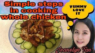 Simple steps on how to cook whole chicken || Jeanelyn Tan