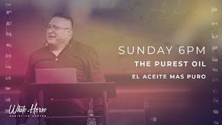 El Aceite Mas Puro | Julio 14, 2024 | Pastor Isaac Carranza