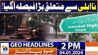 Geo Headlines 2 PM | Big disqualification verdict has arrived! | 4 January 2024