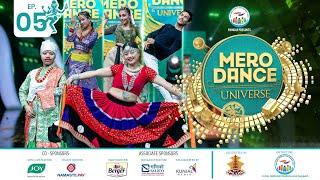 MERO DANCE UNIVERSE || EPISODE 05||  AUDITION ||MITHILA||DILIP||PRIYANKA|| NARMAN|| SHANKAR||REECHA