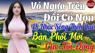 VÓ NGỰA TRÊN ĐỒI CỎ NON  LK Nhạc Vàng Trữ Tình Thuốc Ngủ Về Đêm Bolero Toàn Bài Hay NGỌT LỊM TIM