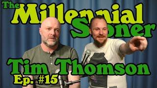 Ep. 15 | The Millennial Stoner w/ Joe Winchell & Tim Thomson | Ducks, Bad TV, Prohibition