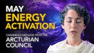 May Energy Activation // Channeled Message from the Arcturian Council