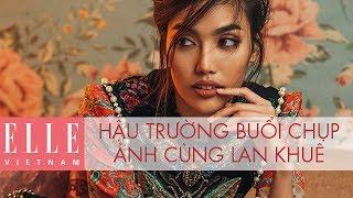 Hậu Trường Buổi Chụp Ảnh Cùng Lan Khuê | ELLE Việt Nam