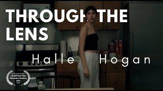 Through The Lens: a short film by Halle Hogan