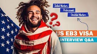 Commonly Asked US EB3 Visa Interview Questions