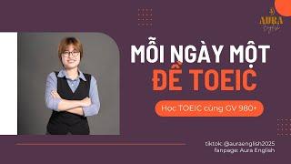 "Xử gọn" đề TOEIC Reading cùng giáo viên 980+