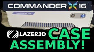 COMMANDER X16 Lazer3D CASE ASSEMBLY!