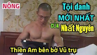 Nóng: Tội danh mới nhất của Nhất Nguyên - Thiền am bên bờ vũ trụ #vietvision #vietvision360