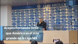  Agradecido "Tano"  Ortiz con América y lo consideró el mejor equipo de México 