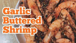 GARLIC BUTTERED SHRIMP | Mommy Che Dugan