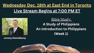 12/18/24 A Study of the Book of Philippians | Introduction | Week 1