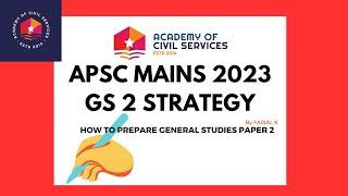 STRATEGY FOR APSC MAINS 2023 | HOW TO PREPARE GS 2 | GENERAL STUDIES PAPER 2 | INDIAN POLITY |