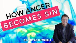 How Anger Becomes A Sin (Paid in Full)