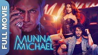 मुन्ना माइकल | Munna Michael | Tiger Shroff, Nawazuddin Siddiqui, Nidhhi Agerwal | Superhit Movie