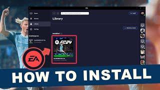 How to Install EA SPORTS FC 24 On PC In 2025