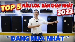 TOP 5 MẪU LOA FULL BÁN CHẠY NHẤT HIỆN NAY "Đáng Mua Nhất 2023" ️ 081 736 5555