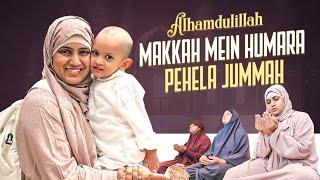 Humara Pehela Jummah Mecca Mein | Alhamdulillah | Sameera Ki Jadui Duniya