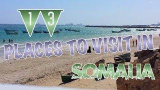 Top 13 Places To Visit In Somalia