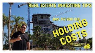 Real Estate Holding Costs to consider when doing a buy, fix and flip real estate deal!