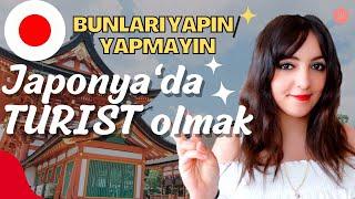 JAPONYA'DA TURİST OLMAK- Ne kadar para gerekli? Yapılması ve yapılmaması gerekenler ne?