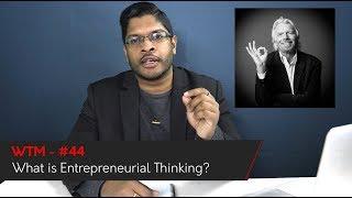 What is Entrepreneurial Thinking - WTM #44