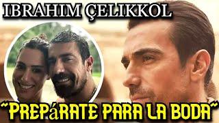 Message "Get ready for the wedding" from İbrahim Çelikkol!