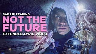 "NOT THE FUTURE" -- Extended Lyric Video