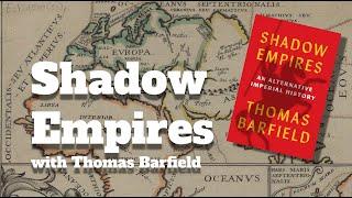 124. Shadow empires, with Thomas Barfield