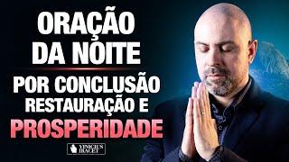 Oração da Noite 29 de Outubro no Salmo 91 - Conclusão, restauração e prosperidade @ViniciusIracet