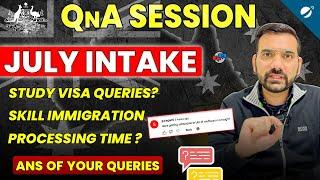 July Intake 2024 QnA Australia  | Skill Immigration & Processing Time | Student Visa Changes QnA