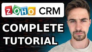 Complete Zoho CRM Tutorial For Beginners (2024) | How to Use Zoho CRM