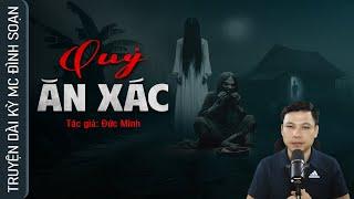 QUỶ ĂN XÁC - Nghe truyện ma tâm linh đời thường MC Đình Soạn kể hãi lắm