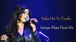 Kiska Hai Ye Tumko Intezar Main Hoon Na | Sonu Nigam | Shreya Ghoshal | Lyrics Song/