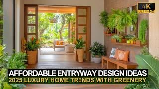 2025 Luxury Home Trends: Affordable Entryway Designs and Natural Greenery Inspiration | Latest Ideas