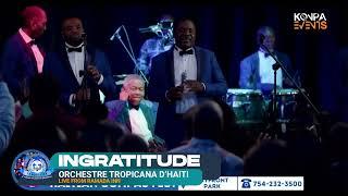 INGRATITUDE LIVE - ORCHESTRE TROPICANA D'HAITI - RAMADA INN - 23 MARS 2024